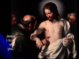 Jesus
I trust
   in
 you.
 