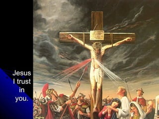 Jesus
I trust
   in
 you.
 