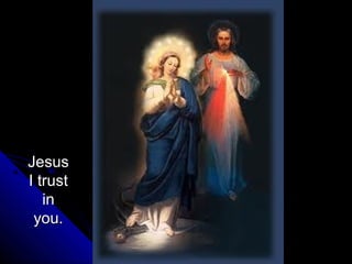 Jesus
I trust
   in
 you.
 