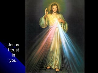 Jesus
I trust
   in
 you.
 