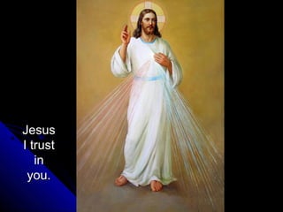 Jesus
I trust
   in
 you.
 