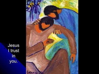 Jesus
I trust
   in
 you.
 