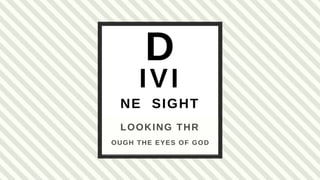 Divine Sight | Looking Through the Eyes of God