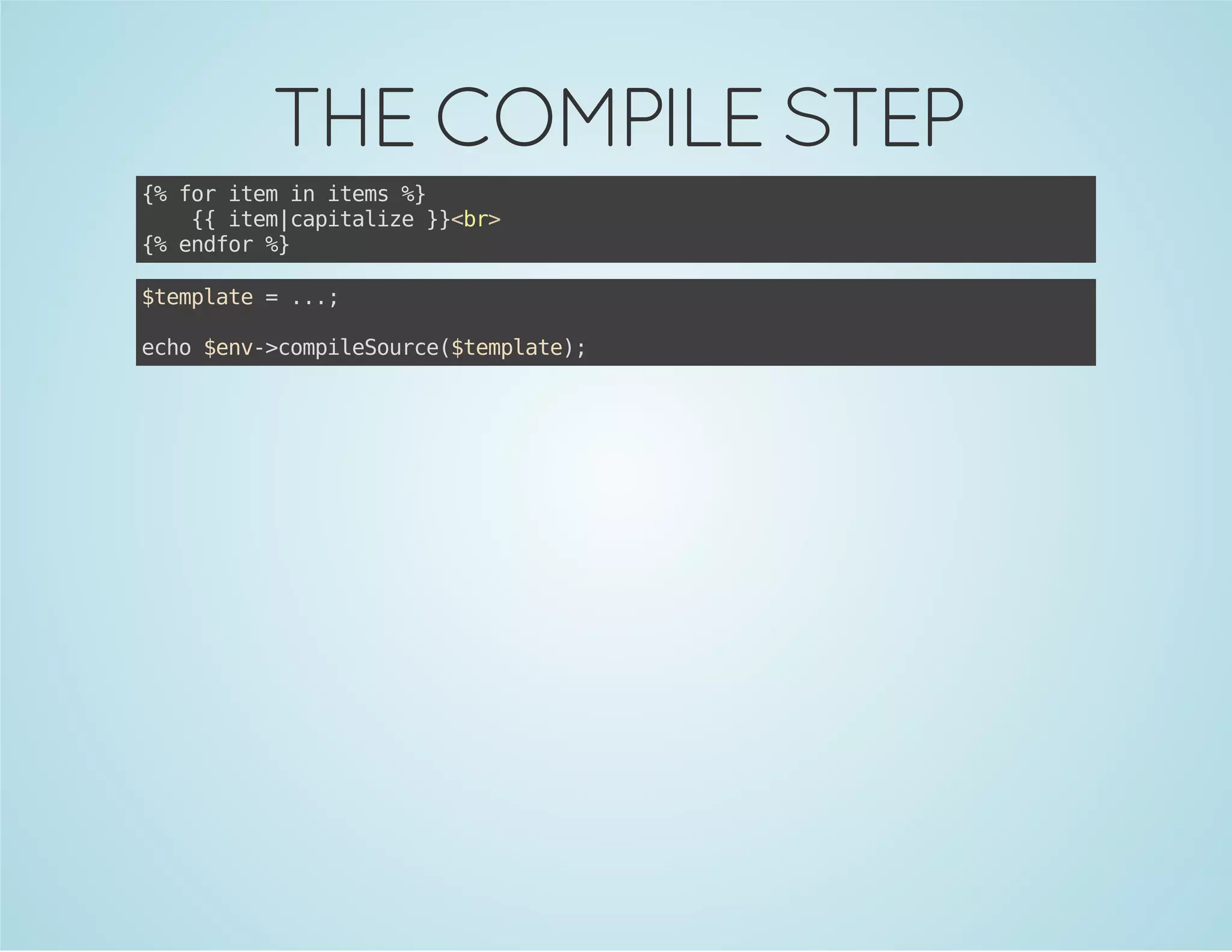 THE COMPILE STEP
{ frie i ies%
% o tm n tm }
{ ie|aiaie}<r
{ tmcptlz }b>
{ edo %
% nfr }
$epae=..
tmlt
.;
eh $n-cmieore$epae;
co ev>oplSuc(tmlt)

 