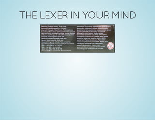 THE LEXER IN YOUR MIND

 