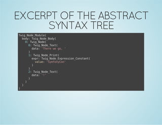 EXCERPT OF THE ABSTRACT
SYNTAX TREE
Ti_oeMdl(
wgNd_oue
bd:Ti_oeBd(
oy wgNd_oy
0 Ti_oe
: wgNd(
0 Ti_oeTx(
: wgNd_et
dt:'hr w g,'
aa Tee e o
)
1 Ti_oePit
: wgNd_rn(
ep:Ti_oeEpeso_osat
xr wgNd_xrsinCntn(
vle 'yfnCn
au: Smoyo'
)
)
2 Ti_oeTx(
: wgNd_et
dt:''
aa !
)
)
)
)

 
