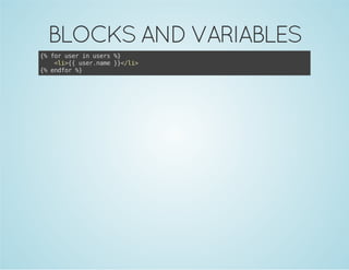 BLOCKS AND VARIABLES
{ frue i ues%
% o sr n sr }
<i{ ue.ae}<l>
l>{ srnm }/i
{ edo %
% nfr }

 