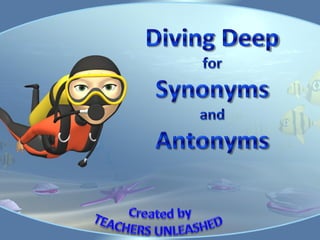 Diving Deep for Synonyms and Antonyms.pdf