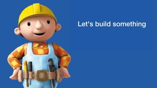 Steven Wade - @stevenwadejrhttps://joind.in/talk/41978
Let's build something
 