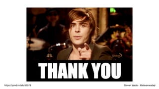 Steven Wade - @stevenwadejrhttps://joind.in/talk/41978
 