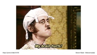 Steven Wade - @stevenwadejrhttps://joind.in/talk/41978
 