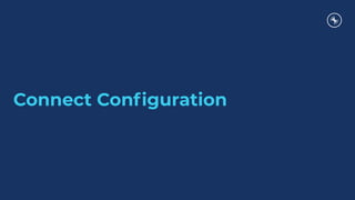 Connect Conﬁguration
 