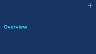 Overview
 