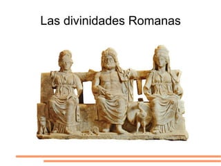 Las divinidades Romanas 