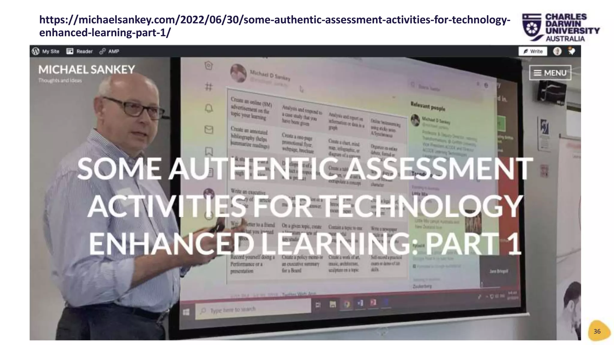 https://michaelsankey.com/2022/06/30/some-authentic-assessment-activities-for-technology-
enhanced-learning-part-1/
36
 