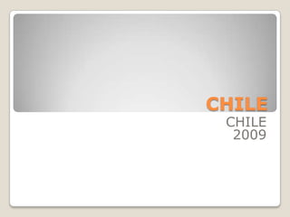 CHILE
 CHILE
  2009
 