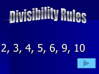 2, 3, 4, 5, 6, 9, 10 Divisibility Rules 