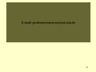E-mail: professorconcurso@uol.com.br 