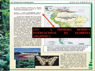 3.5-5 - A PRIMEIRA RESERVA
INTERNACIONAL DA FLORESTA
AMAZÔNICA
 