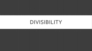 DIVISIBILITY
 