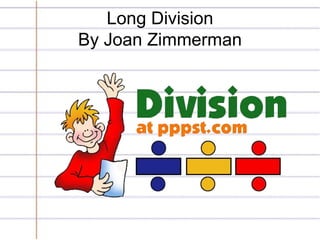 Long DivisionBy Joan Zimmerman 