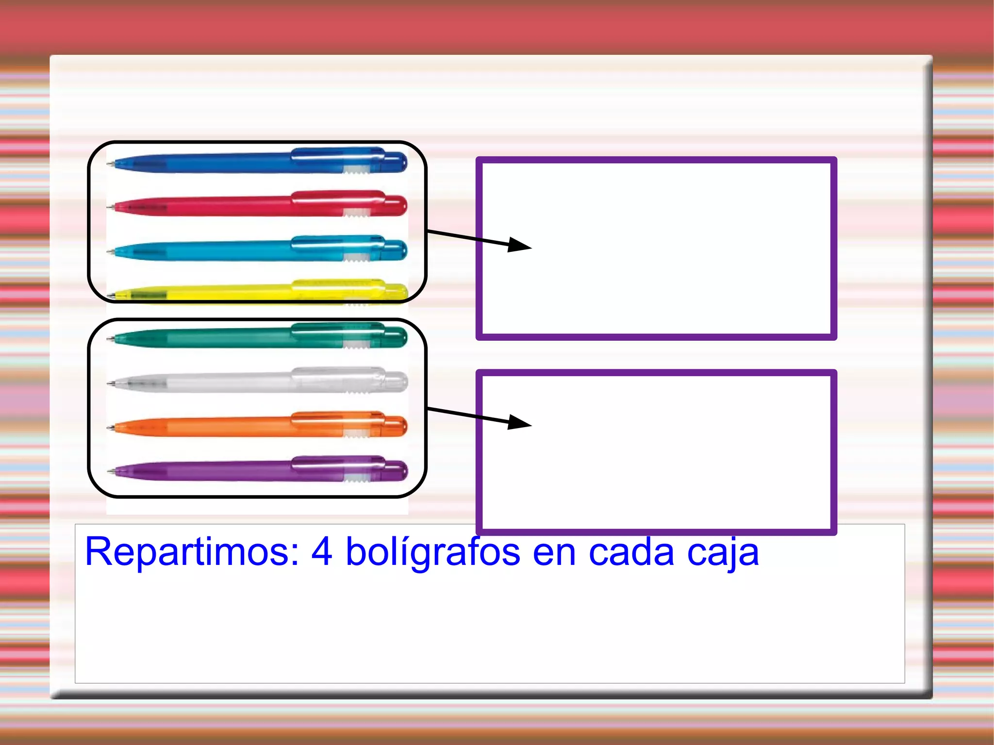 Repartimos: 4 bolígrafos en cada caja
