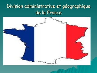 Division administrative et géographique de la France 