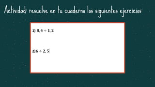 Actividad: resuelve en tu cuaderno los siguientes ejercicios:
 