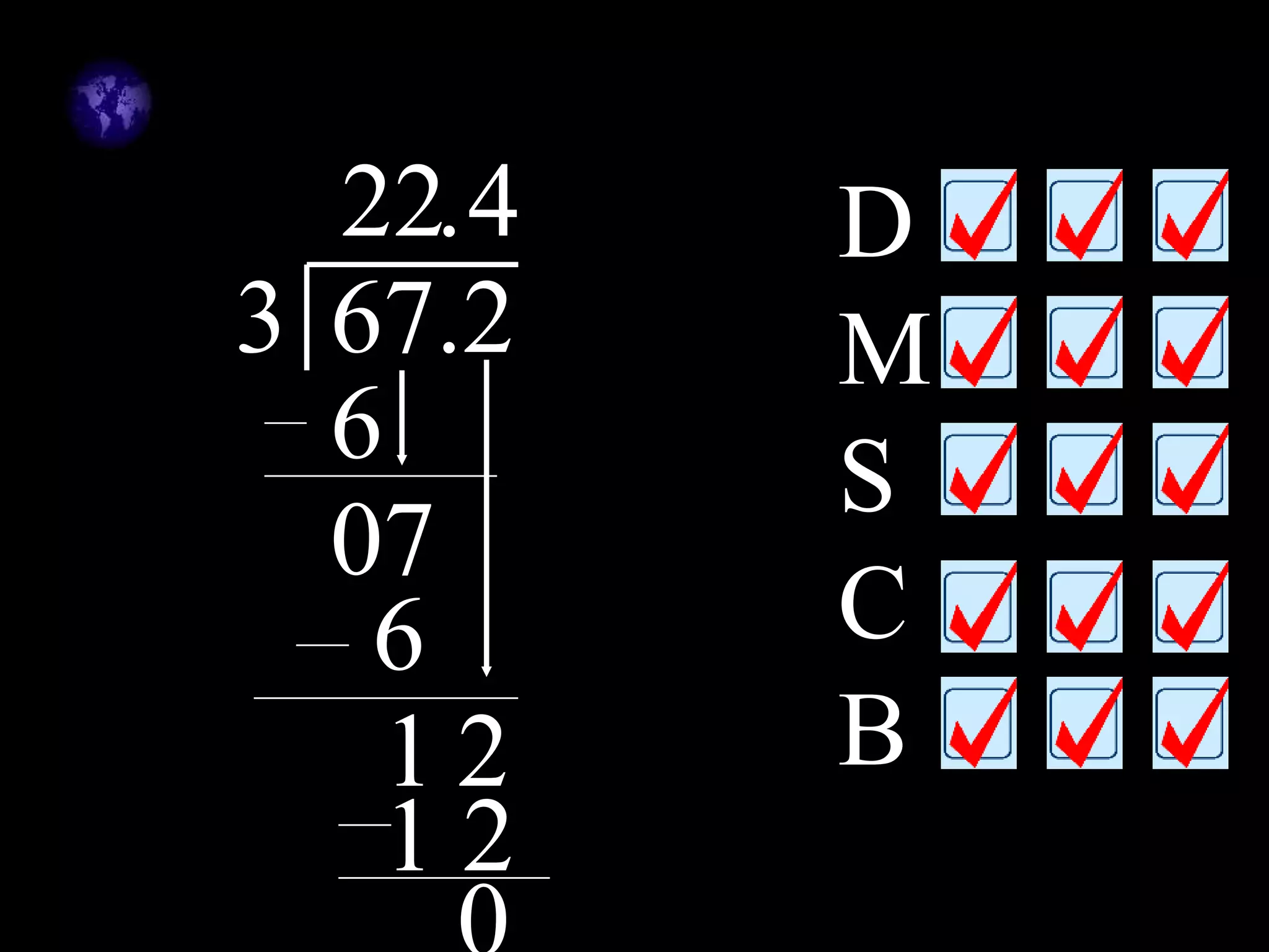 3 67.2
D
M
S
C
B
.2
6
07
2
6
1 2
4
1 2
 