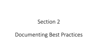 Section 2
Documenting Best Practices
 