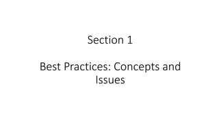 Section 1
Best Practices: Concepts and
Issues
 