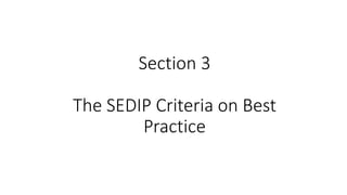 Section 3
The SEDIP Criteria on Best
Practice
 