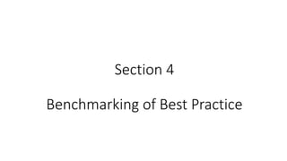 Section 4
Benchmarking of Best Practice
 