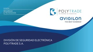 DIVISIÓN DE SEGURIDAD ELECTRÓNICA
POLYTRADE S.A.
 