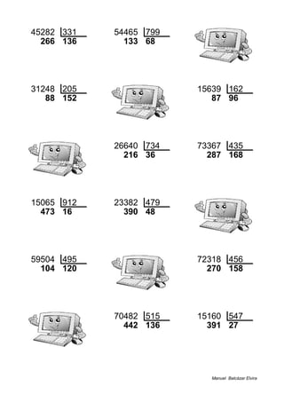 45282 331 54465 799
266 136 133 68
31248 205 15639 162
88 152 87 96
26640 734 73367 435
216 36 287 168
15065 912 23382 479
473 16 390 48
59504 495 72318 456
104 120 270 158
70482 515 15160 547
442 136 391 27
Manuel Balcázar Elvira
 