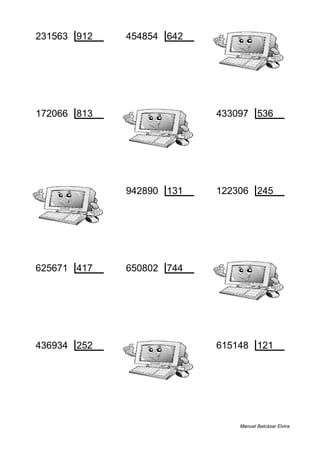 231563 912 454854 642
827 253 318 708
172066 813 433097 536
523 211 9 808
942890 131 122306 245
83 7197 51 499
625671 417 650802 744
171 1500 546 874
436934 252 615148 121
218 1733 105 5083
Manuel Balcázar Elvira
 