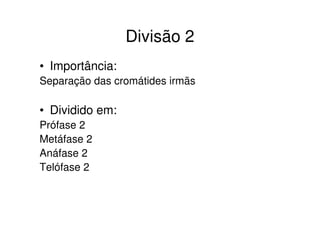 Prófase 2
• Duplicação e migração dos centríolos para
os pólos opostos da célula.
• Desaparecimento da carioteca e nucléolos
• Condensação
dos cromossomos.
 
