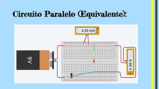 Circuito Paralelo (Equivalente):
 