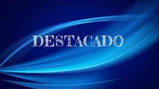 DESTACADO
 