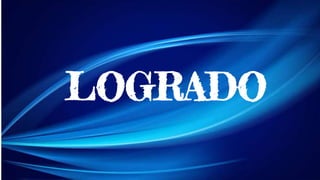 LOGRADO
 