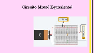 Circuito Mixto( Equivalente)
 