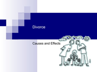 Divorce  Causes and Effects 