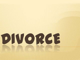 DIVORCE
 