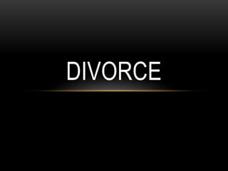 DIVORCE
 
