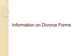 Information on Divorce Forms
 