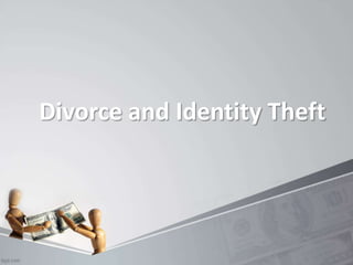 Divorce and Identity Theft
 
