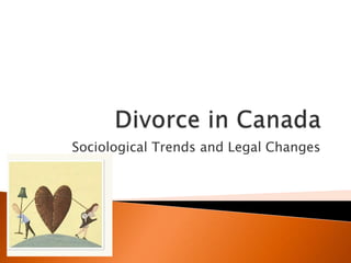 Sociological Trends and Legal Changes
 