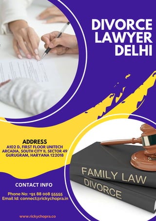 DIVORCE
LAWYER
DELHI


ADDRESS
A102 D, FIRST FLOOR UNITECH
ARCADIA, SOUTH CITY II, SECTOR 49
GURUGRAM, HARYANA 122018


Phone No: +91 88 008 55555
Email Id: connect@rickychopra.in


www.rickychopra.co
CONTACT INFO
 