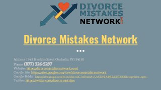 Divorce Mistakes Network
Address: 1543 Franklin Street Onalaska, WI 54650
Phone: (877) 326-5297
Website: https://divorcemistakesnetwork.com/
Google Site: https://sites.google.com/view/divorcemistakesnetwork
Google Folder: https://drive.google.com/drive/folders/1C7mPzzdvAv-UzUD9SjA8NlSzIX5THOKh?usp=drive_open
Twitter: https://twitter.com/divorcemistakes
 