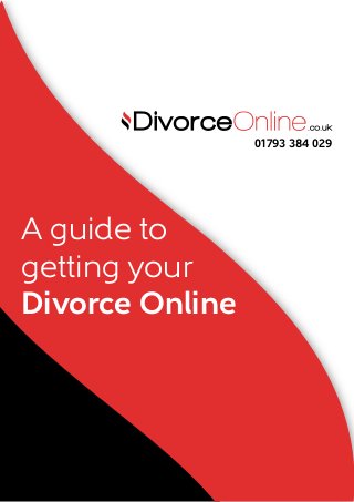 A guide to
getting your
Divorce Online
01793 384 029
 